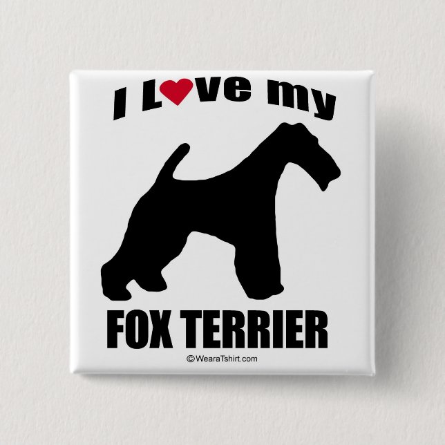 "DOG BREED" - FOX TERRIER - "I LOVE MY FOX TERRIER 15 CM SQUARE BADGE (Front)