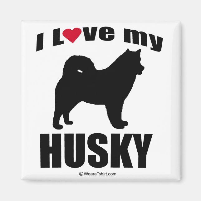 "DOG BREED" - HUSKY - "I LOVE MY HUSKY" MAGNET (Front)