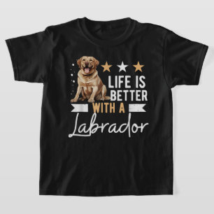 Dog Breed Pet Life is Better with a Labrador T-Shirt