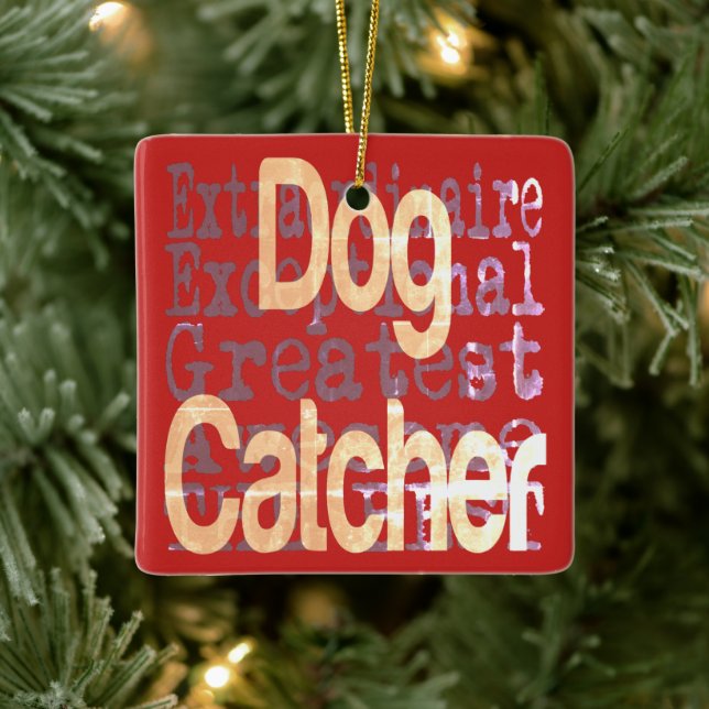 Dog Catcher Extraordinaire Ceramic Ornament (Tree)