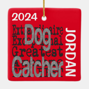Dog Catcher Extraordinaire CUSTOM Ceramic Ornament