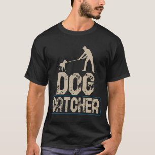 Dog catcher T-Shirt