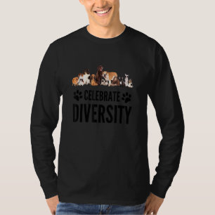 Dog Celebrate Diversity In Dogs Dog Slogan T-Shirt
