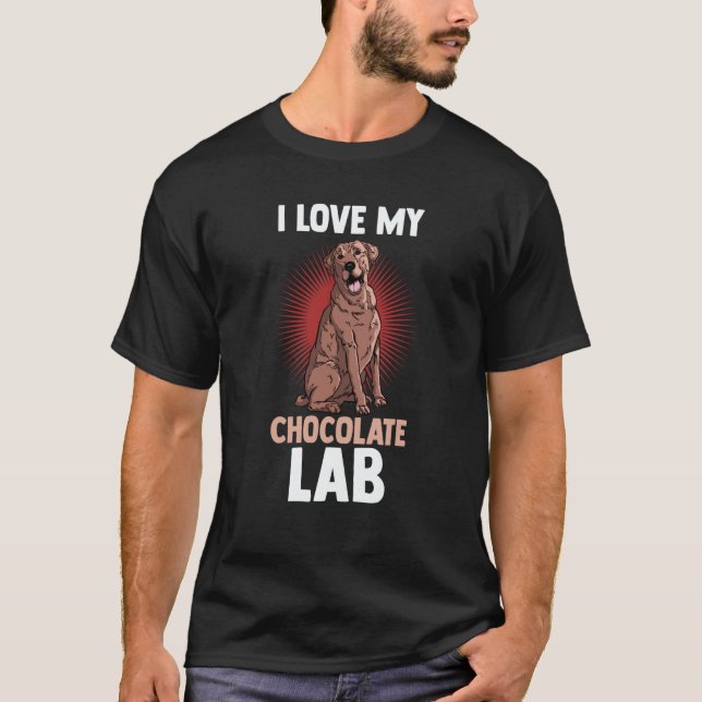 Dog  Choco Labrador Mom Dad I Love My Chocolate La T-Shirt (Front)