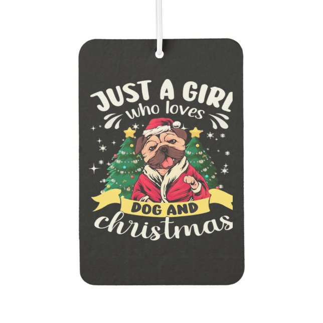 Dog Christmas - Just a Girl who Loves Dog and Chri Car Air Freshener (Front)