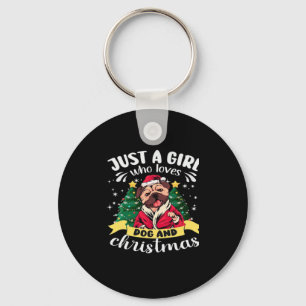 Dog Christmas - Just a Girl who Loves Dog and Chri Key Ring