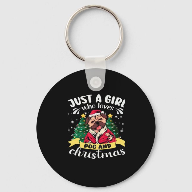 Dog Christmas - Just a Girl who Loves Dog and Chri Key Ring (Front)