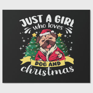 Dog Christmas - Just a Girl who Loves Dog and Chri Wrapping Paper
