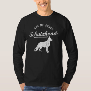 Dog Coach Ask Me About Schutzhund T-Shirt