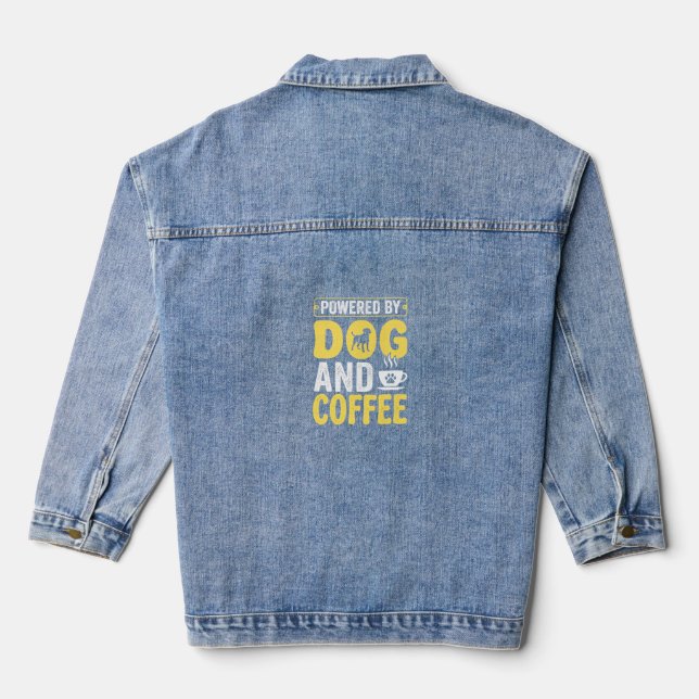 Dog Coffee Lover Powered By Design Denim Jacket (Back)