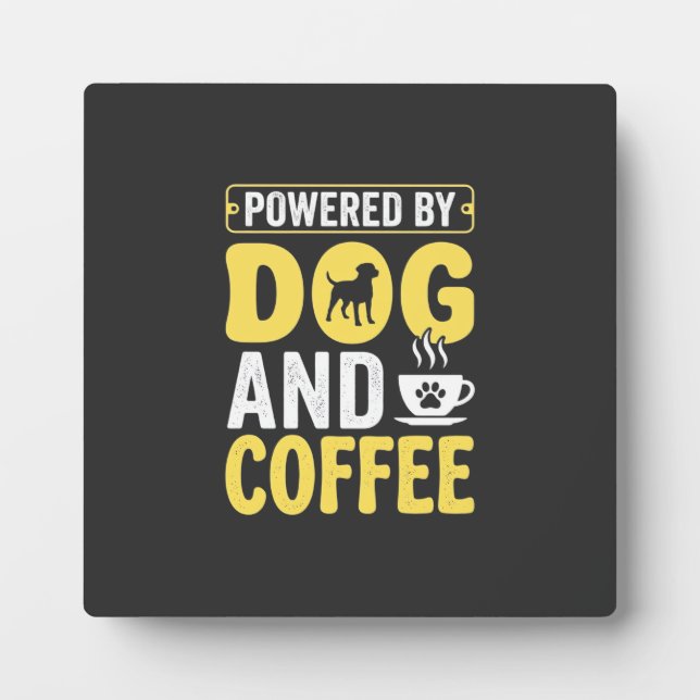 Dog Coffee Lover Powered By Design Plaque (Front)