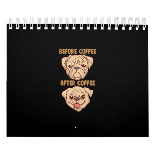 Dog Cute Funny Pug Mood Before After Coffee Calendar