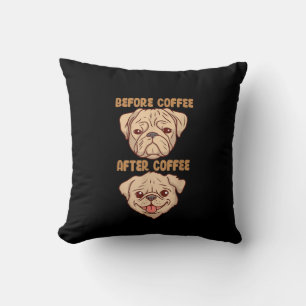 Dog Cute Funny Pug Mood Before After Coffee Cushion
