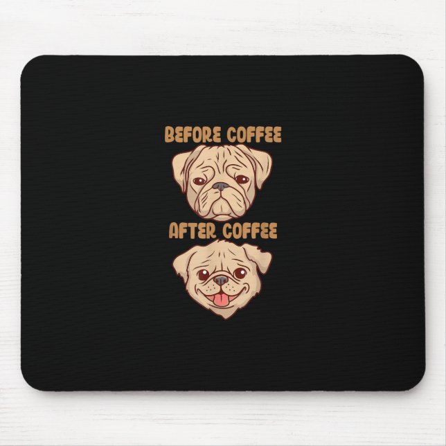 Dog Cute Funny Pug Mood Before After Coffee Mouse Mat (Front)