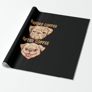 Dog Cute Funny Pug Mood Before After Coffee Wrapping Paper