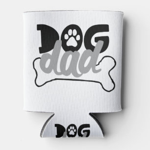 Dog Dad Bone Quotes About Dogs Being Family Foster Can Cooler
