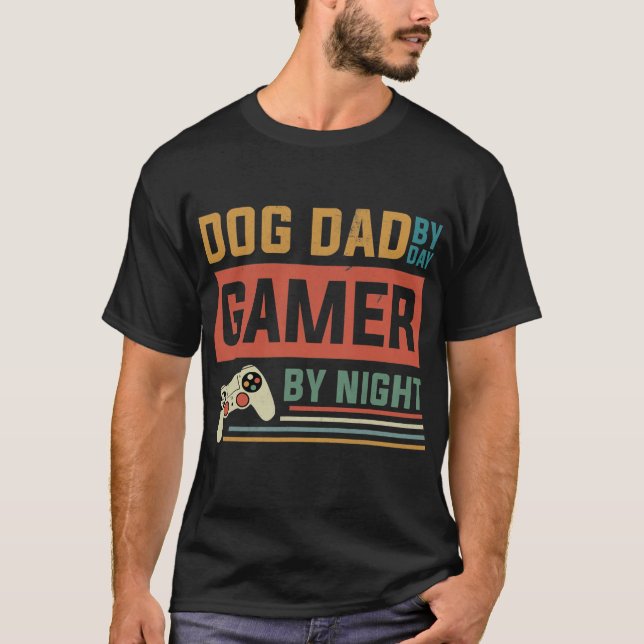 Dog Dad By Day Gamer By Night Dog Lover Gaming T-Shirt (Front)