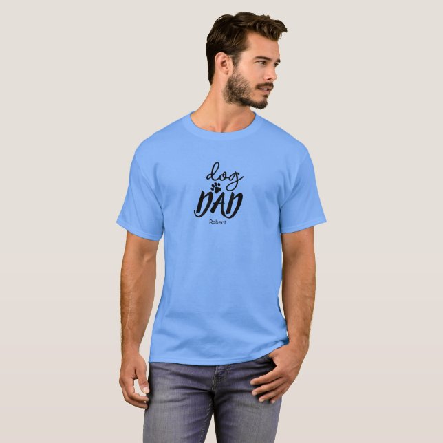 Dog Dad custom name gift T-Shirt (Front Full)