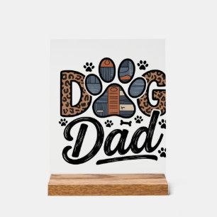 DOG Dad - Dog Lover Acrylic Sign