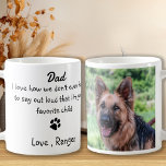 Dog Dad - Funny Father's Day Photo Coffee Mug<br><div class="desc">Surprise Dad this Father's Day with this super cute dog dad mug . Dad ... I love how we don't even have to say out loud that I'm your favourite child . Personalise with the Dog Dad's favourite Pet Photo, and name . COPYRIGHT © 2020 Judy Burrows, Black Dog Art...</div>