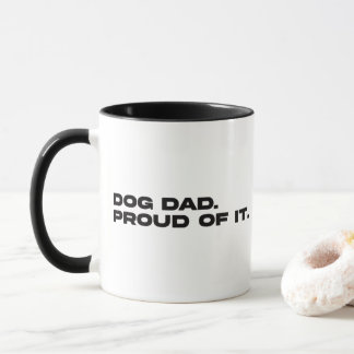 Dog Dad Proud Of It Funny Dog Dad Mug
