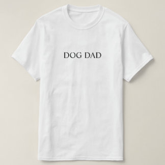 Dog Dad T-Shirt