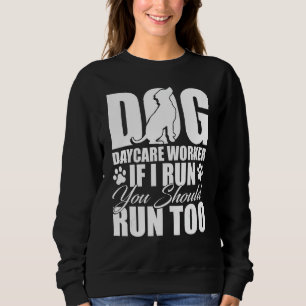 Dog Daycare Play Supplies Service Doggie Day Care Sweatshirt
