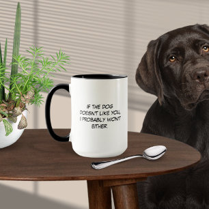 Dog doesn't Like You Mug
