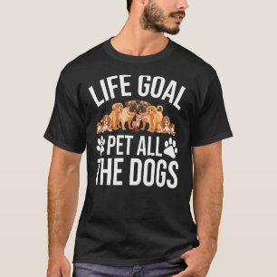 Dog Dog Shelter Life Goal Pet Dogs Dog 1 T-Shirt