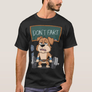 Dog Don'T Fart Gym Workout Tee Funny Weightlifting
