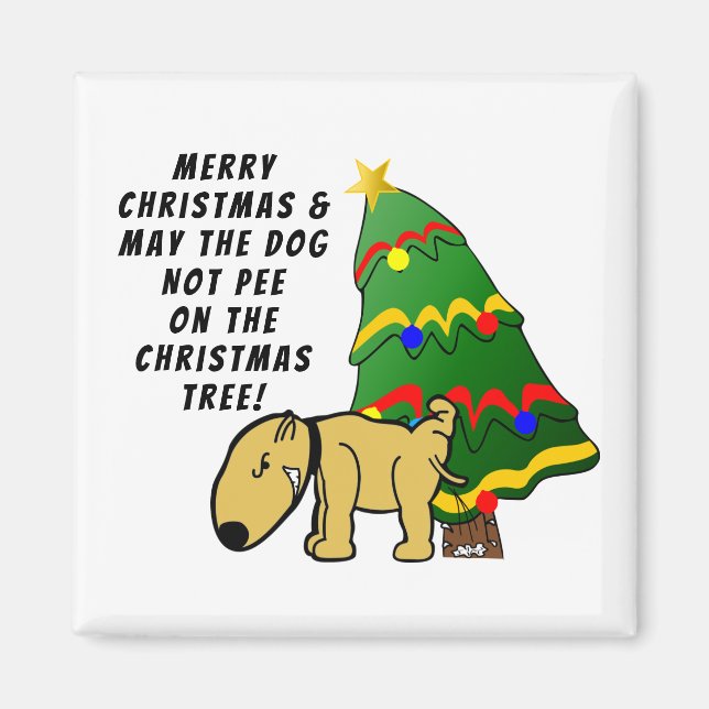 Dog Don't Pee On The Christmas Tree Magnet (Front)