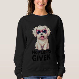 Dog Enthusiast Dog Lover No Fluffs Owner Coton De Sweatshirt