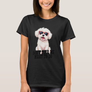 Dog Enthusiast Dog Owner Dont Tell Me Puppy Coton T-Shirt