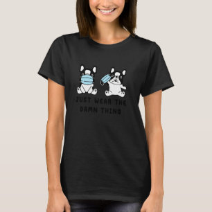 Dog Face Mask Cute French bulldog Gift Quarantine T-Shirt