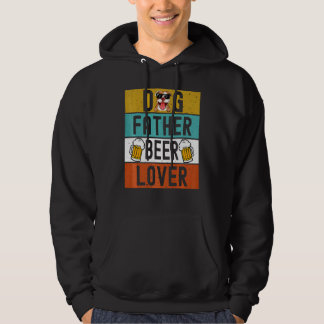 Dog Father Beer  Dad Dog  Father's Day Drink Beer Hoodie