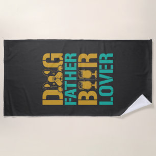 Dog Father Beer Lover Beach Towel
