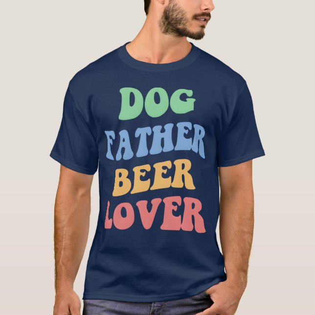 Dog Father Beer Lover Iv gift T-Shirt (Front)