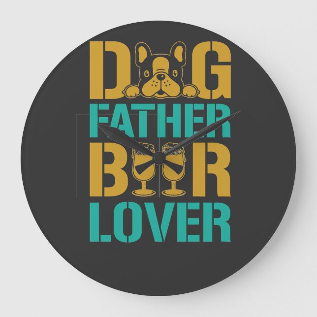 Dog Father Beer Lover Large Clock (Front)