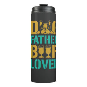 Dog Father Beer Lover Thermal Tumbler