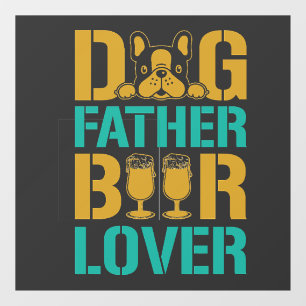 Dog Father Beer Lover Window Cling