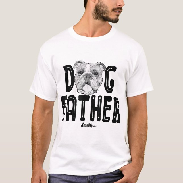 Dog Father, English Bulldog Dad Top, Fun Dog Lover T-Shirt (Front)