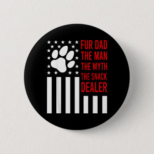 Dog Fathers Day Fur Dad The Man The Myth The Snack 6 Cm Round Badge