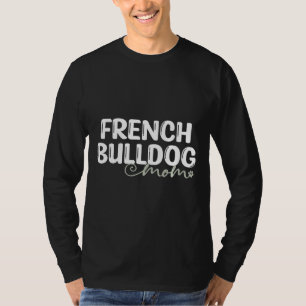 Dog French Bulldog Mom T-Shirt