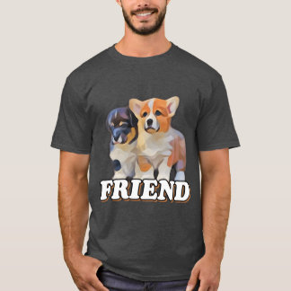 Dog friendship dog lover gift idea friend funny T-Shirt