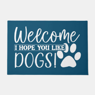 Dog Funny Doormat Welcome I Hope You Like Dogs