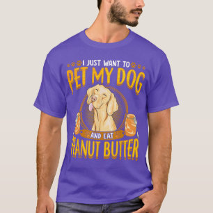 Dog Funny Quotes Peanut Butter Humor Sayings Men W T-Shirt