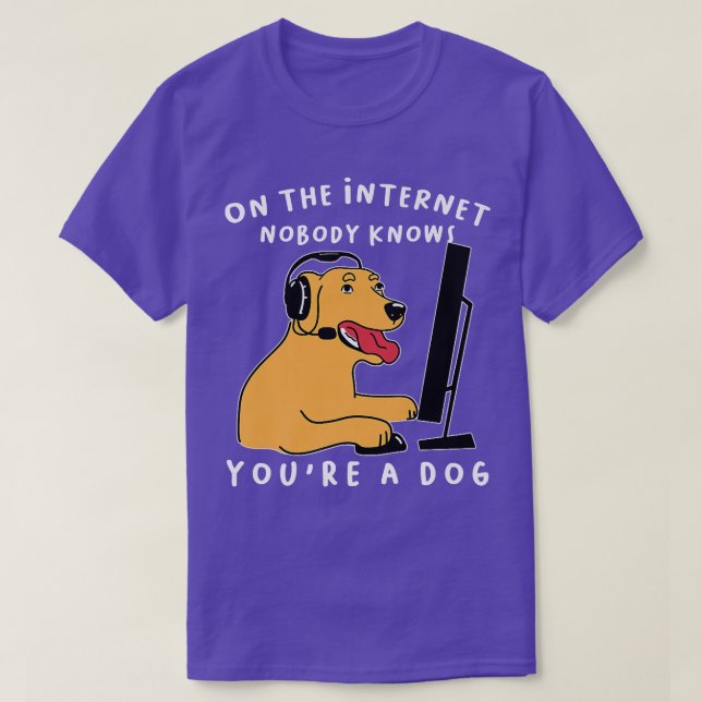 Dog Gamer On the Internet, Nobody knows You're a D T-Shirt (Design Front)