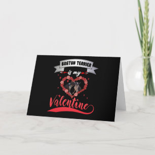 Dog Gift   Boston Terrier Is My Valentine Card