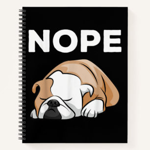 Dog Gift Bulldog Nope For Bulldog Lover ! Notebook