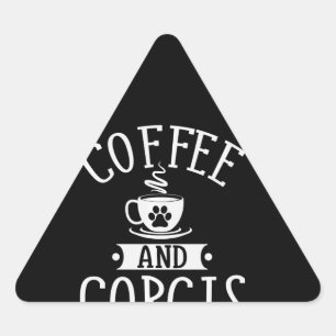 Dog Gift Coffee And Corgis - Corgi Gift Triangle Sticker